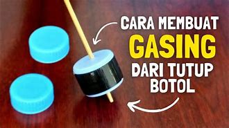 Cara Membuat Gasing Dari Tutup Botol